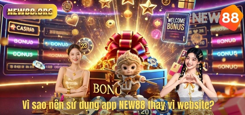 NEW88 Ra Mắt Trên iOS – Hướng Dẫn Tải Ứng Dụng Chỉ Trong 1 Phút Vì sao nên sử dụng app NEW88 thay vì website?
